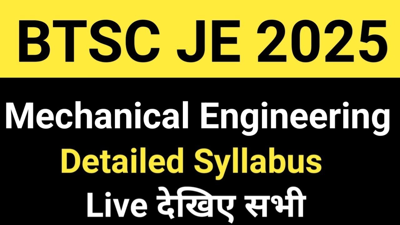 BTSC JE Mechanical Syllabus 2025/BTSC JE Vacancy 2025 Mechanical Engineering Details Syllabus 