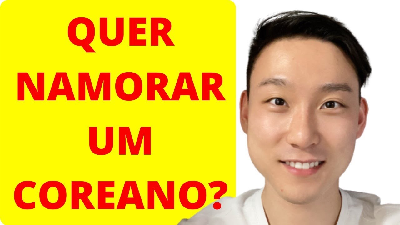 COMO NAMORAR UM COREANO
