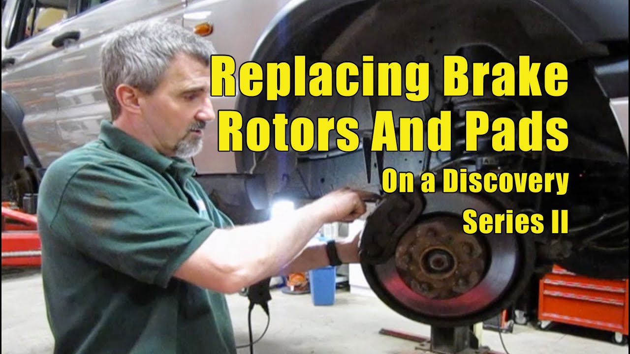 How to Replace the Brakes on Discovery Series II