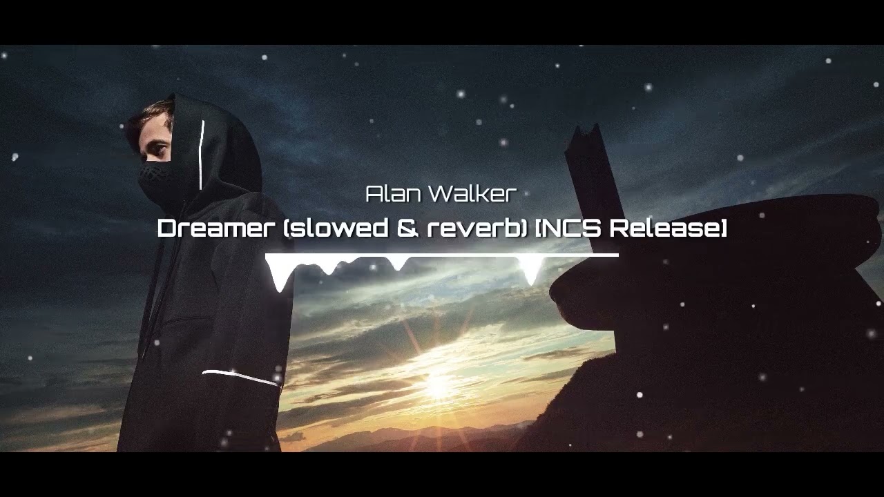 Alan Walker - Dreamer (Slowed & Reverb) [NCS Release]