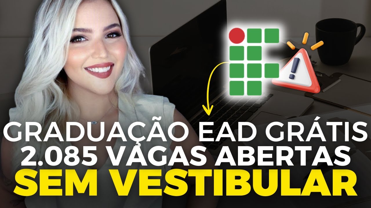 🔥 GRADUAÇÃO EAD GRATUITA em INSTITUTO FEDERAL SEM VESTIBULAR | Mari Rel