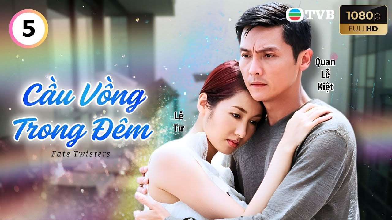 Phim TVB lồng tiếng Cầu Vồng Trong Đ&ecirc;m 5/22 | Ng&ocirc; Khải Hoa, Th&aacute;i Thiếu Ph&acirc;n, L&ecirc; Tư | 2004