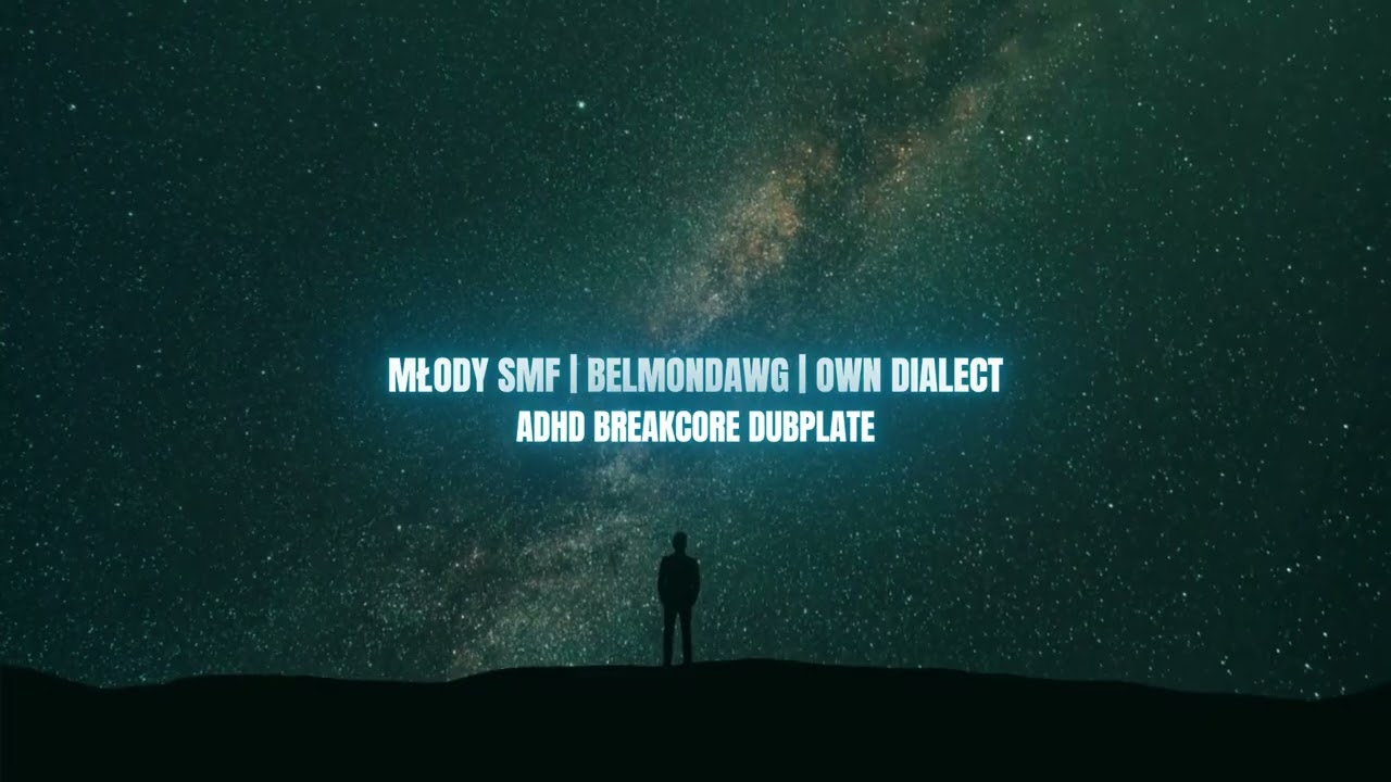 młody smf x belmondawg x own dialect [ADHD BREAKCORE DUBPLATE]