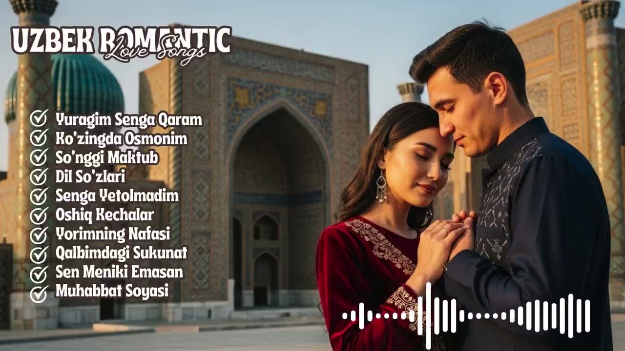 Uzbek Love Songs That Make You Feel Deeply Connected