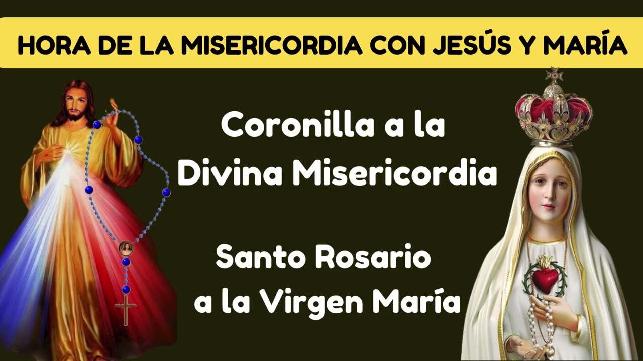 HORA DE LA MISERICORDIA CON JESÚS Y MARÍA,  🙏🏻 Coronilla y Santo Rosario🙏🏻 16 De Marzo, 2026