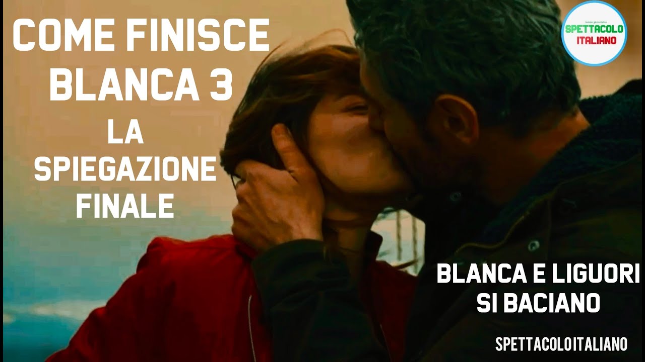 Come finisce Blanca 3, spiegazione finale e riassunto ultima puntata: il bacio tra Blanca e Liguori