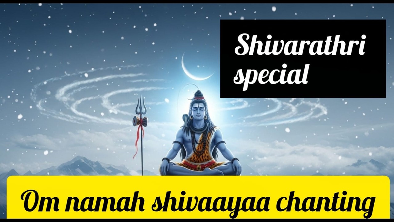 OM NAMAH SHIVAAYA MANTRA CHANTING ON SHIVARATRI SPECIAL OCCASION