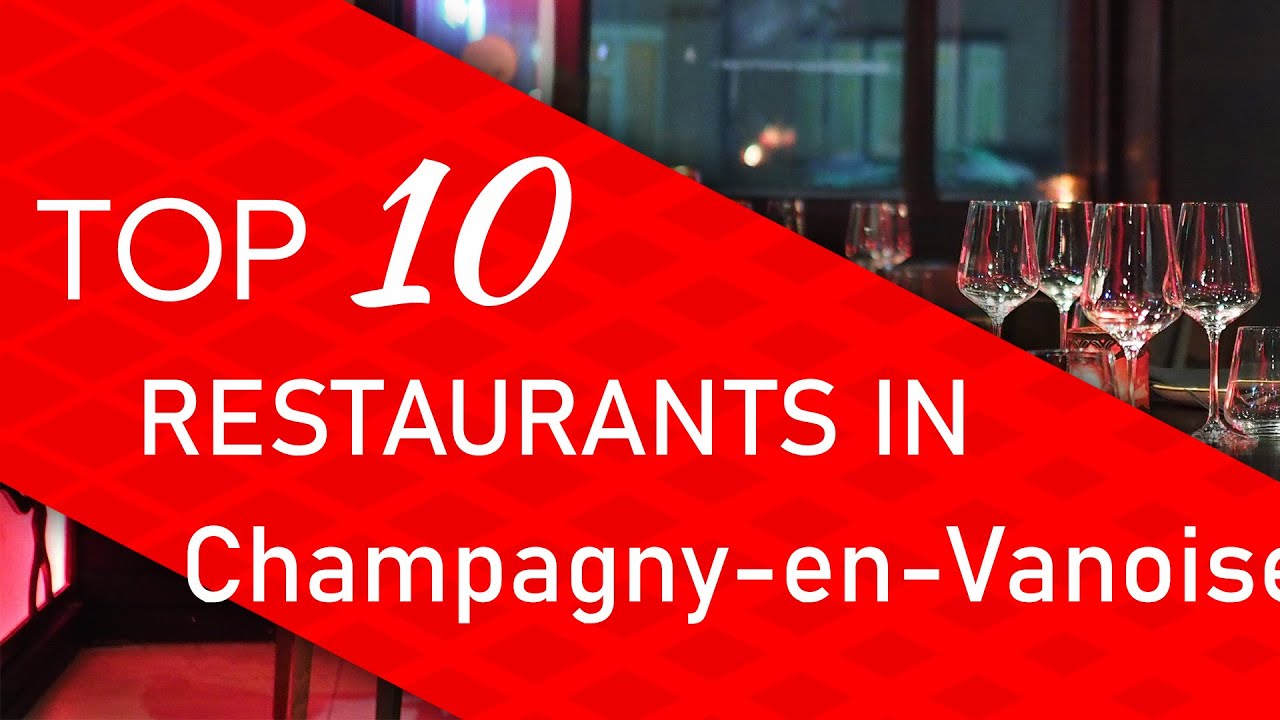Top 10 best Restaurants in Champagny-en-Vanoise, France