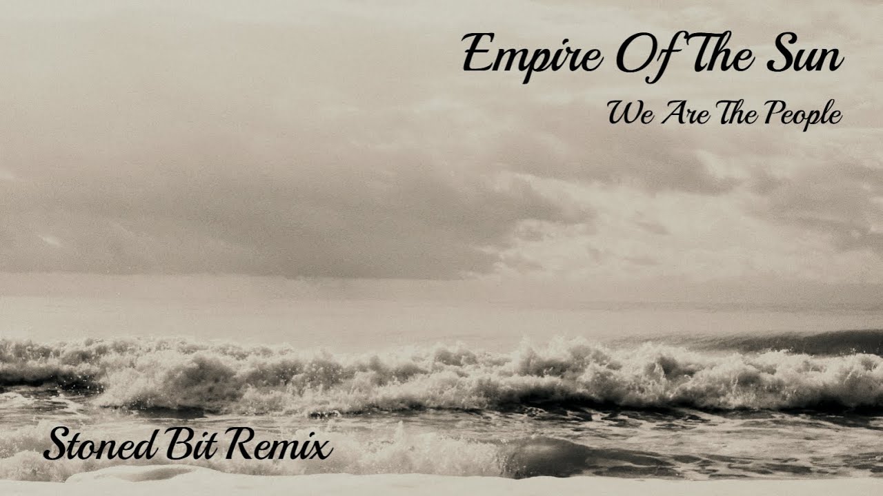 Empire Of The Sun -  We Are The People (Stoned Bit Remix) ‐ Music Video
