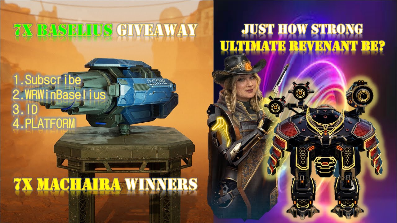 War Robots | 7X Baselius Giveaway + 7 Machaira Winners | Ultimate Revenant Best Setup/Gameplay. WR