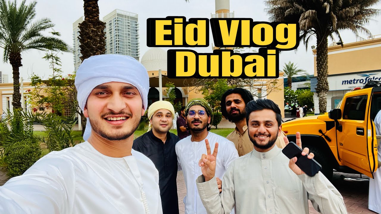 Eid Vlog Dubai/ Eid Ul Adha