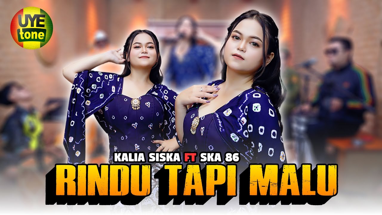 RINDU TAPI MALU - KALIA SISKA feat SKA 86 | KENTRUNG BAJIDOR (UYE TONE MUSIC VIDEO)