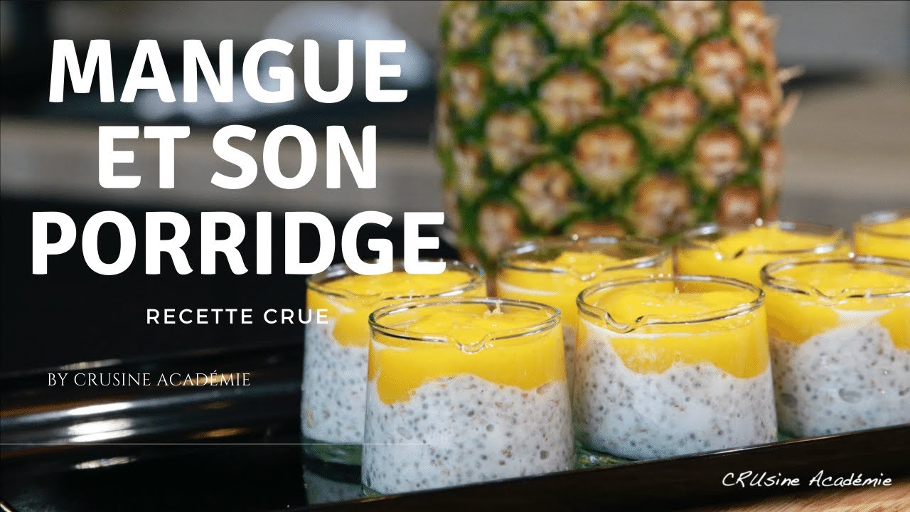 Porridge &agrave; la mangue en gel&eacute;e ㋡ Recette CRUsine Acad&eacute;mie pour un petit d&eacute;jeuner sain