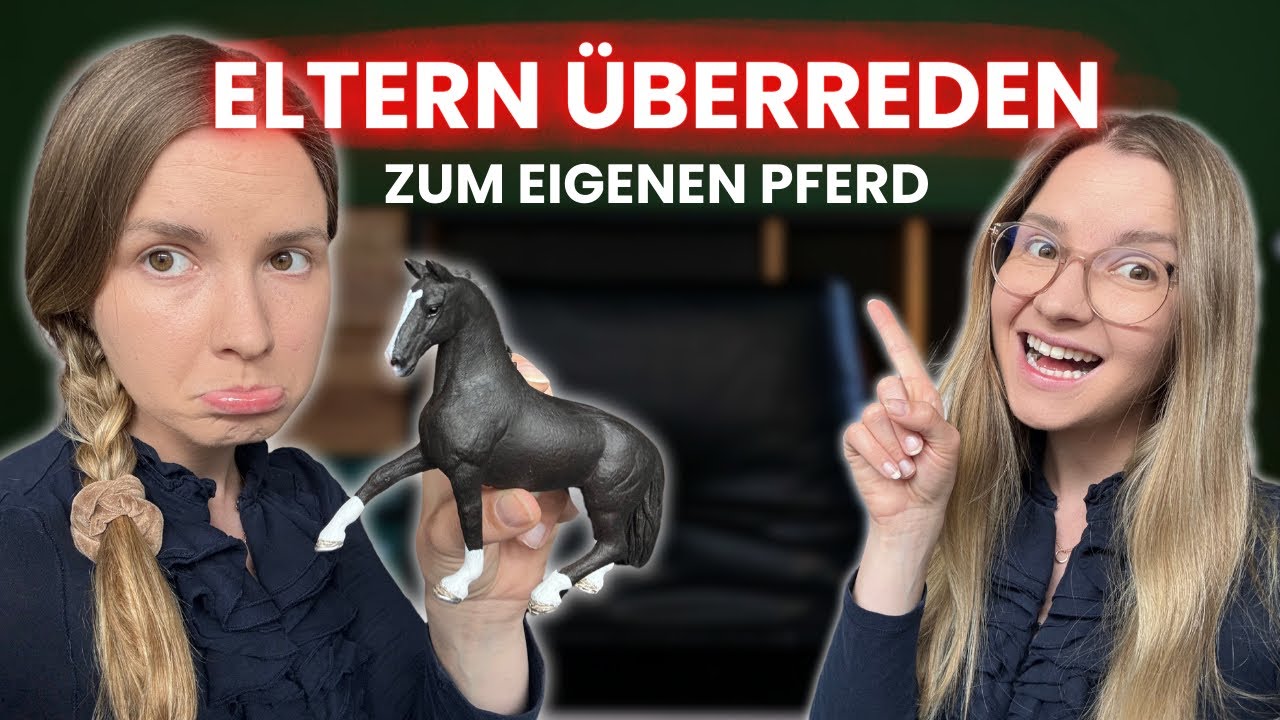 SO &Uuml;BERREDEST DU DEINE ELTERN ZUM EIGENEN PFERD 🐴 10 TIPPS
