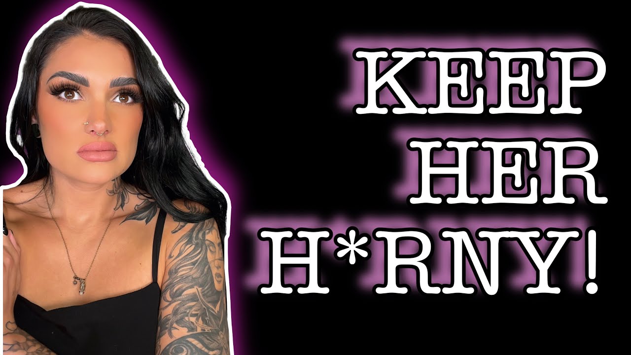 GUIDE to keep her turned on! (ALL THE TIME!)