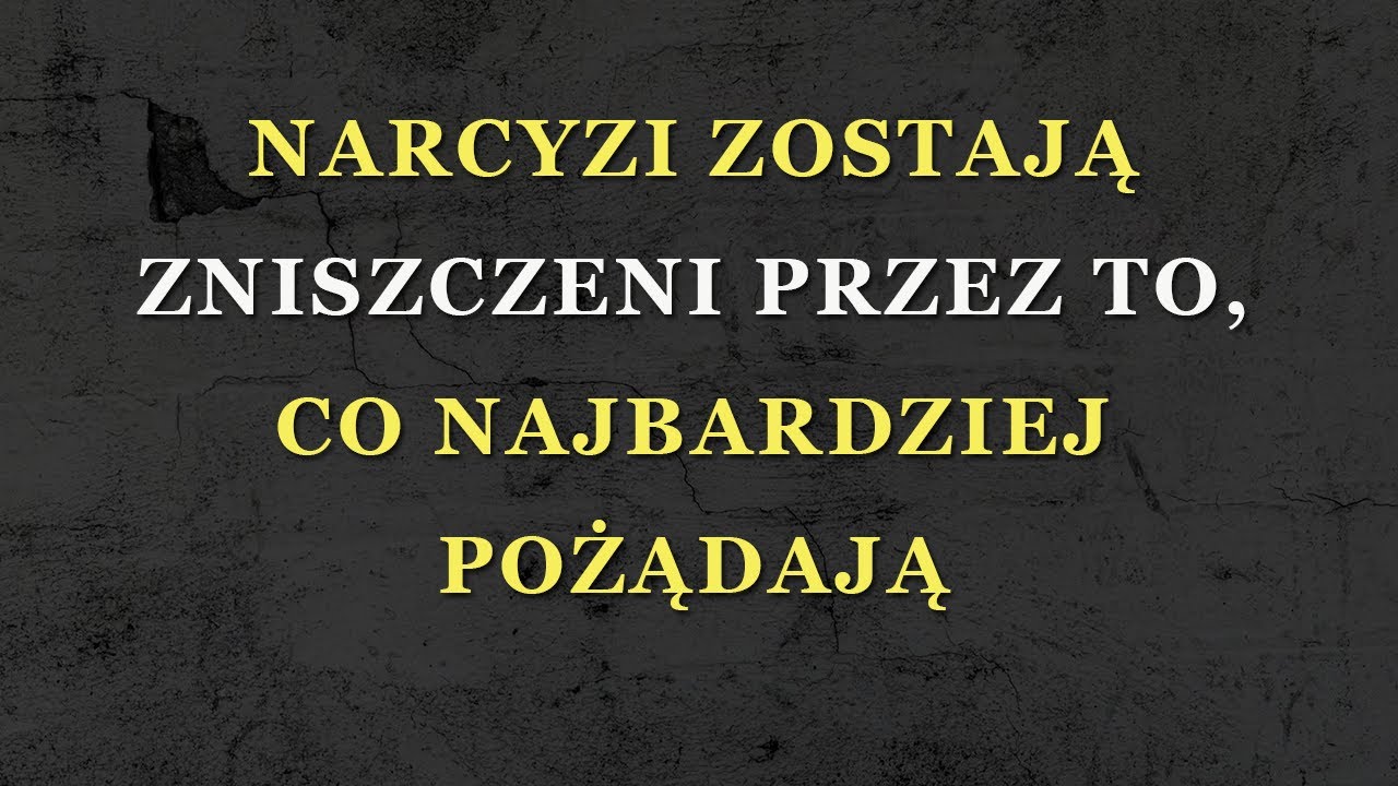 Narcyzi zostajązniszczeni przez to,co najbardziejpożądają