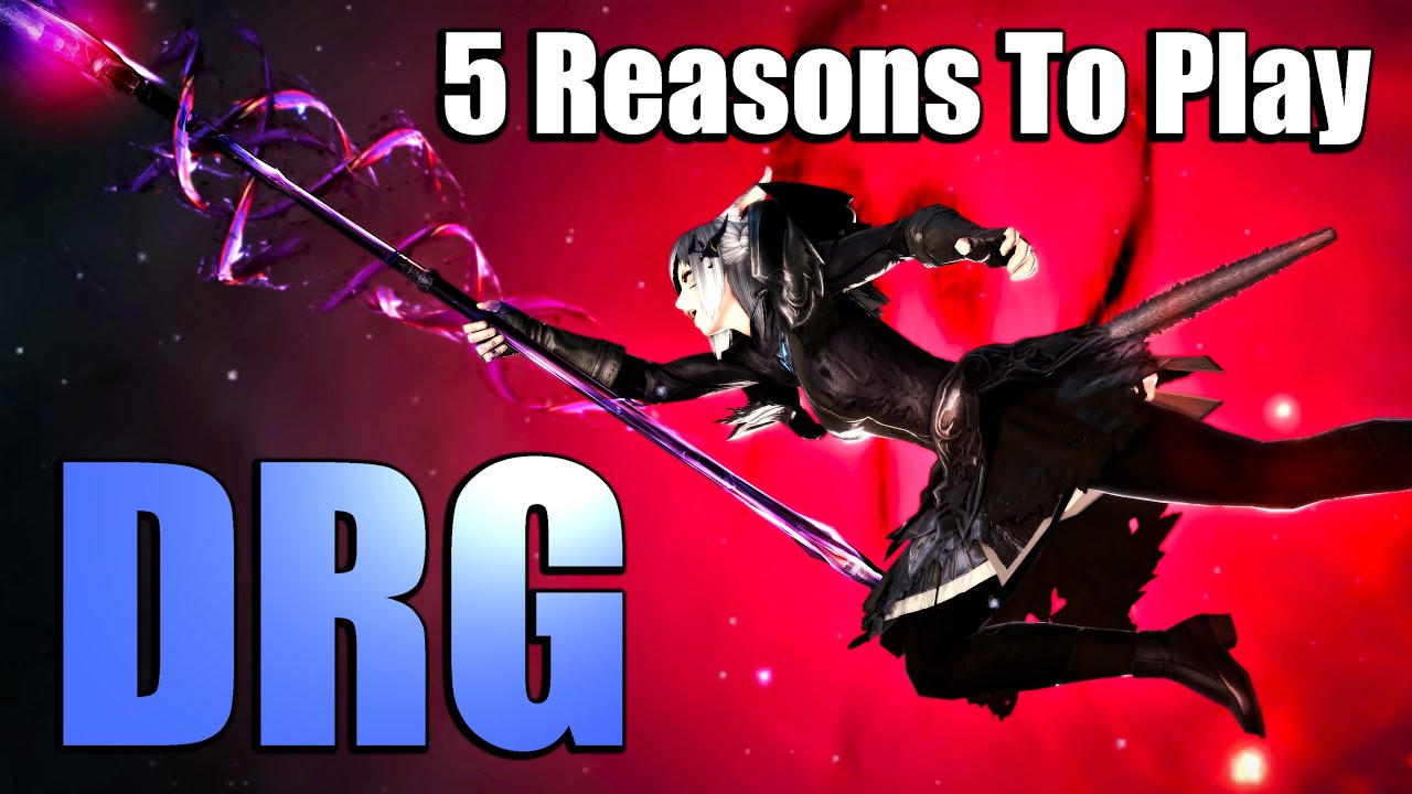 5 Reasons Why You Should Play Dragoon/DRG (Lancer)