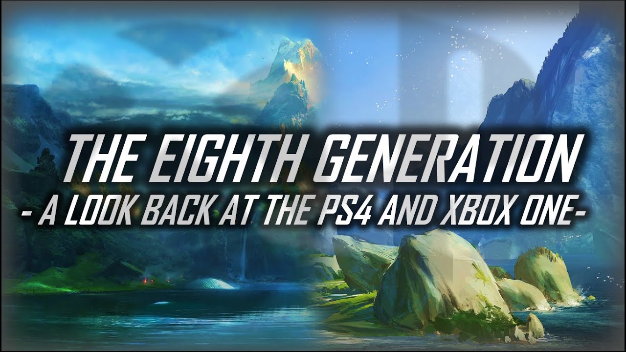 A Look Back at the Eighth Generation: PlayStation 4 and Xbox One