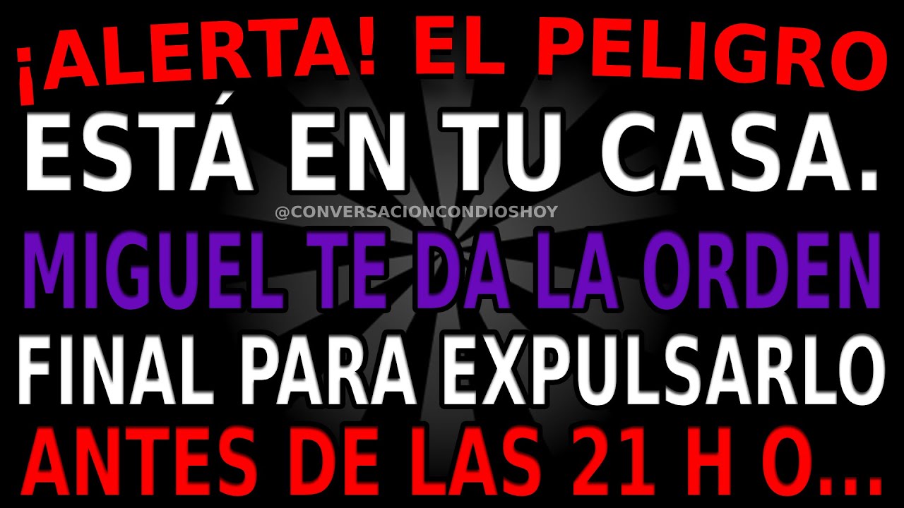 ARCÁNGEL MIGUEL DICE: El peligro para tu familia está dentro de tu propia casa. ¡Vigila!