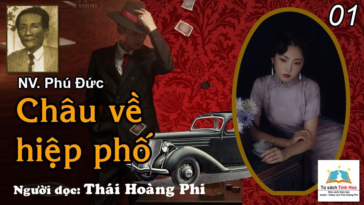 CHÂU VỀ HIỆP PHỐ. Tập 01. Tác giả NV. Phú Đức. Người đọc: Thái Hoàng Phi