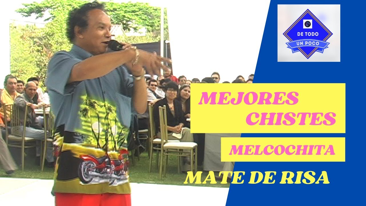 De Todo un Poco Melcochita y sus mejores chistes.