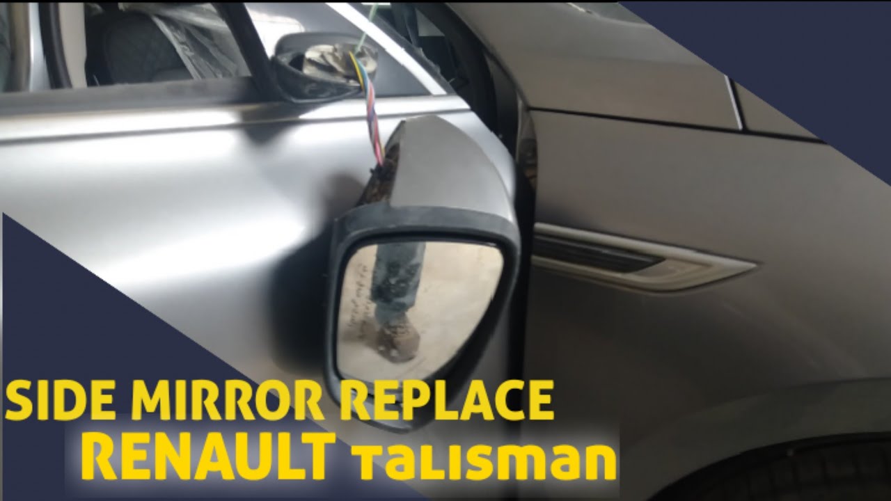 HOW TO REPLACE SIDE MIRROR,RENAULT TALISMAN