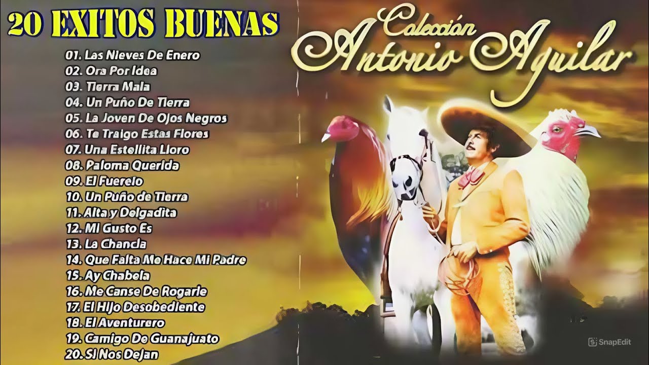 🎶Antonio Aguilar Coleccion Rancheras Mexicanas - 20 &Eacute;xitos Mejores Canciones Rancheras