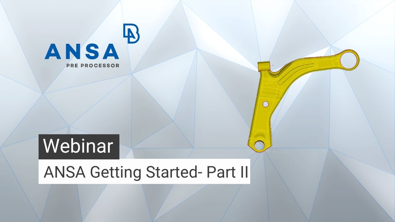 ANSA Getting Started- Part II