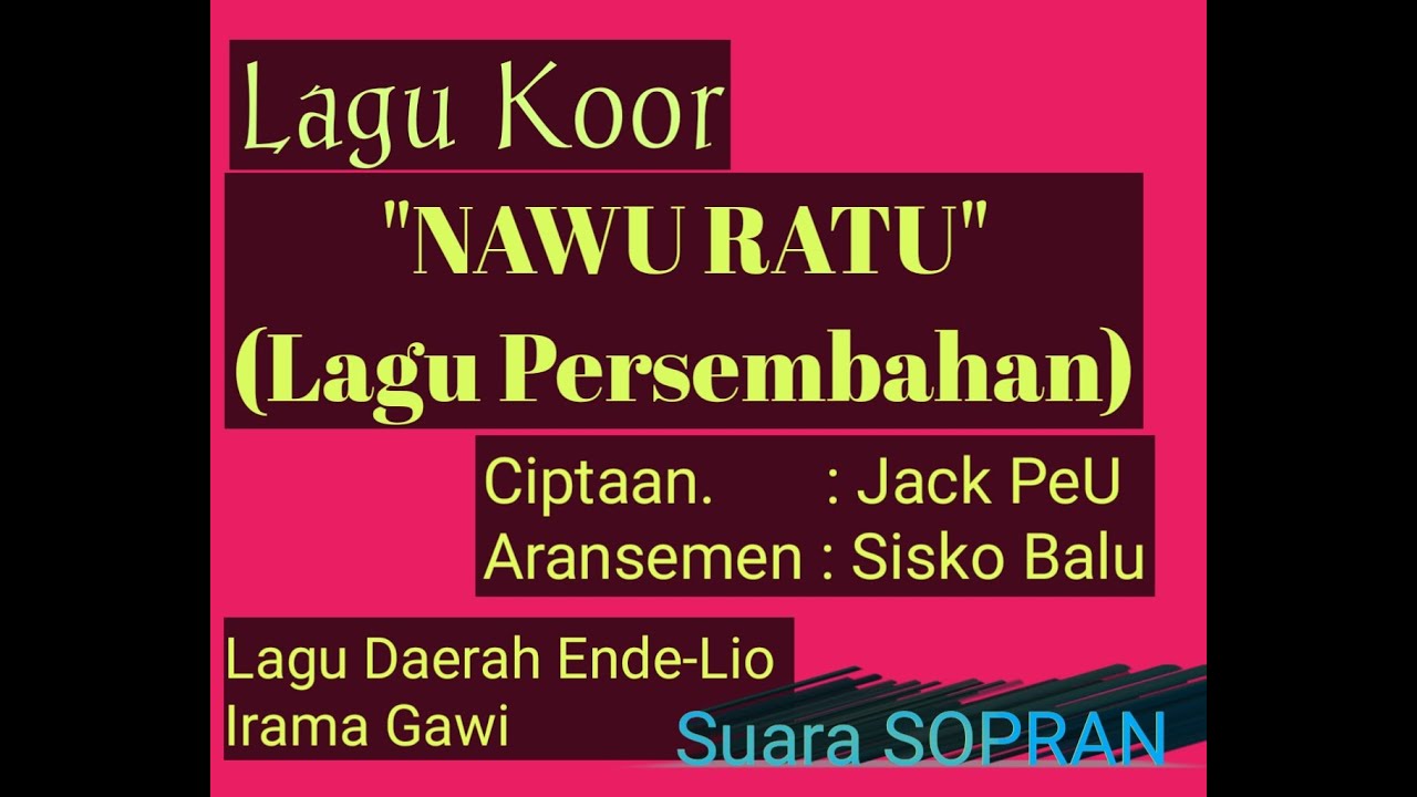 NAWU RATU (Lagu Persembahan) #lagukoor, Suara Sopran, Lagu Jack PeU, Arr. Sisko Balu