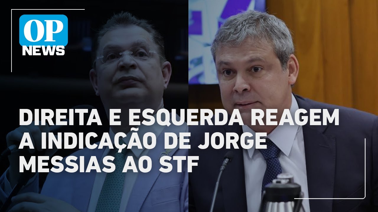 Acompanhe as reações à indicação de Jorge Messias ao STF | O POVO NEWS