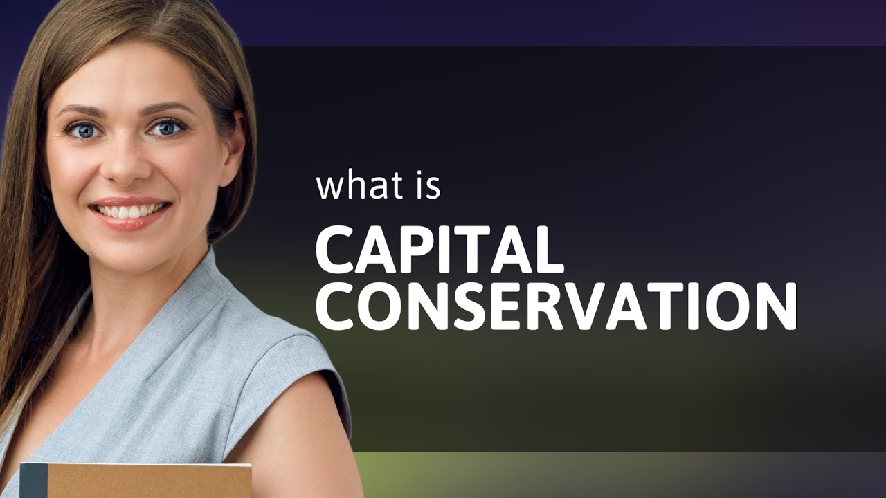 Understanding Capital Conservation: A Guide for English Language Learners