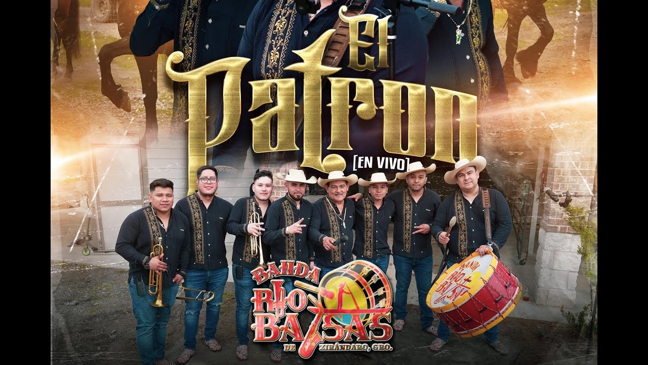 El Patron - Banda Rio Balsas De Zirandaro ,Gro
