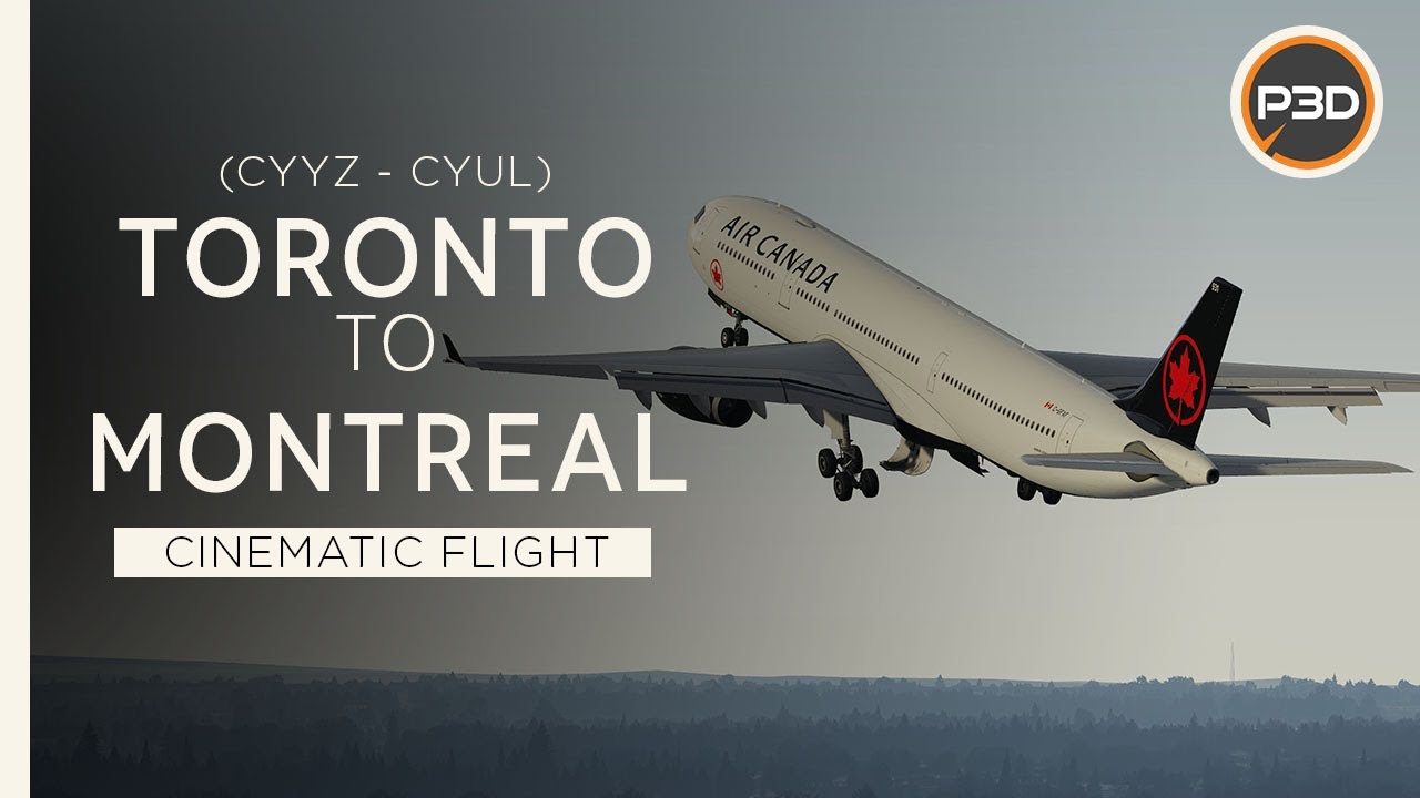 [P3Dv5.1] Air Canada A330-300 - Toronto to Montréal (CYYZ - CYUL) [4K]