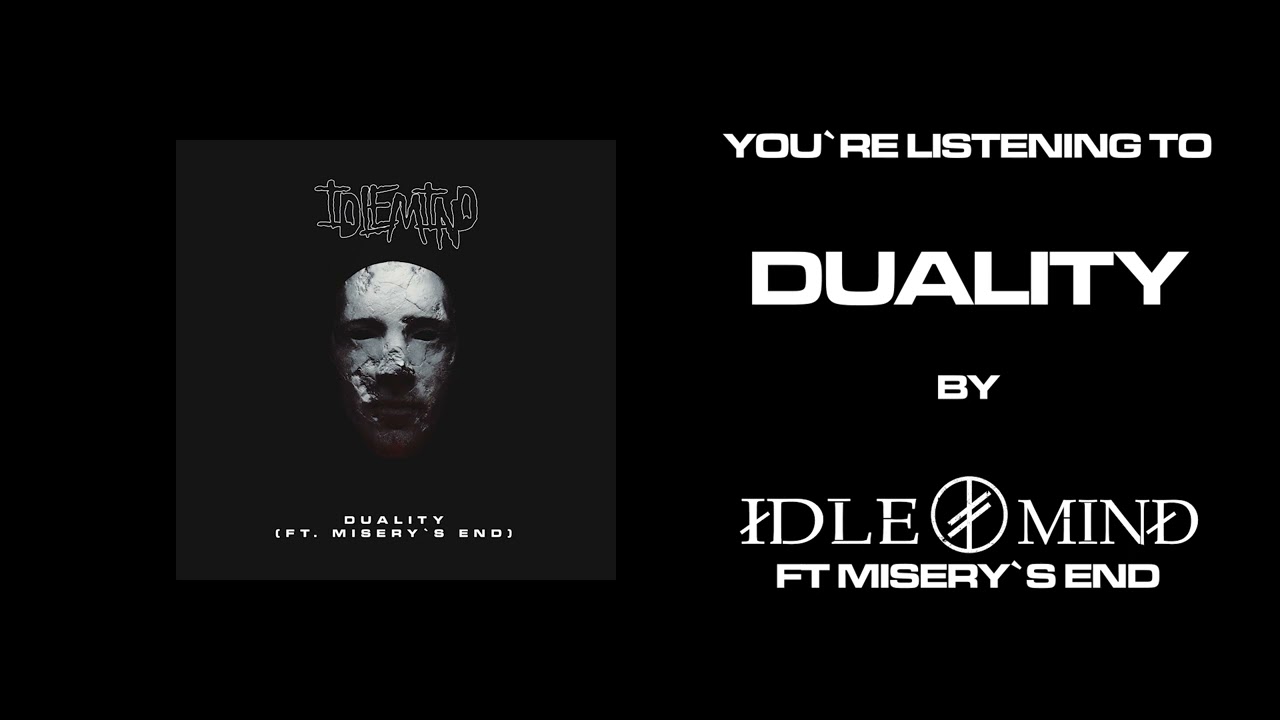 Idle Mind - Duality (Ft. Misery`s End) (Official Visualizer)