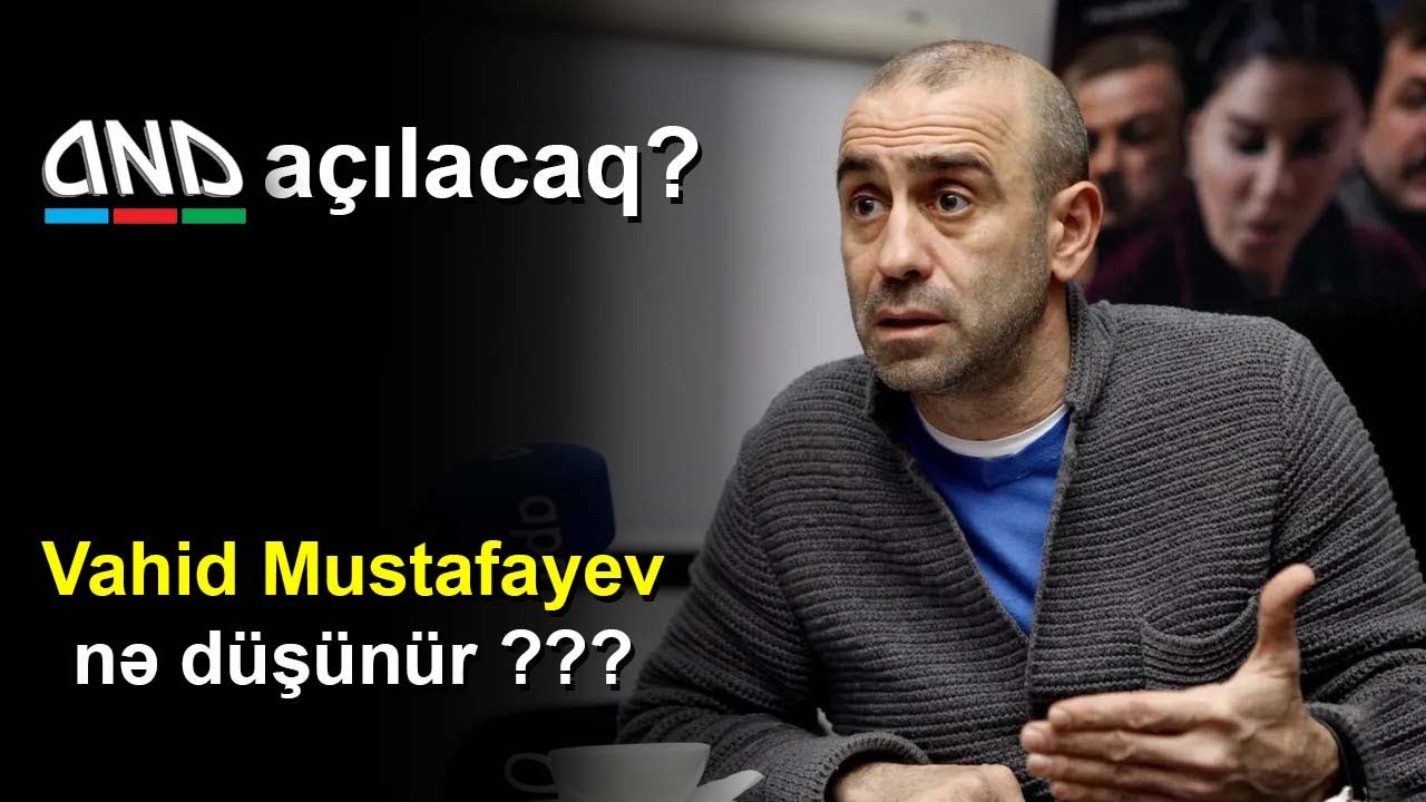 Ət yemir, namaz qılır, kənddə yaşayır – Vahid Mustafayev hardadır?