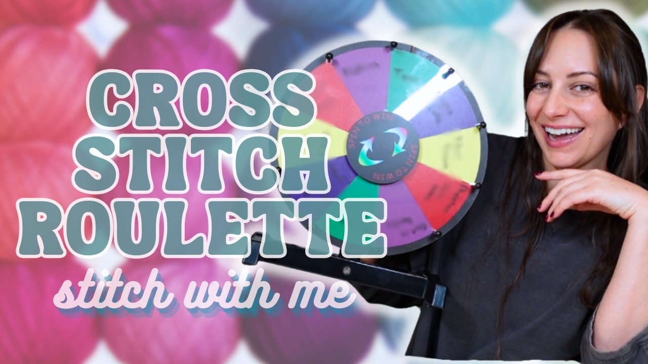 Stitch With Me: Cross Stitch Roulette (Letting the Wheel Decide!)