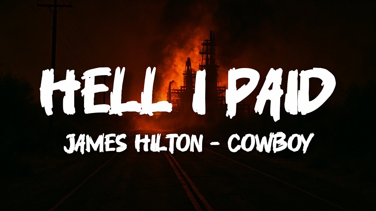 🔥 Hell I Paid - James Hilton | Lyrical Video 🎶 #hellipaid #jameshilton #cowboy #lyrics
