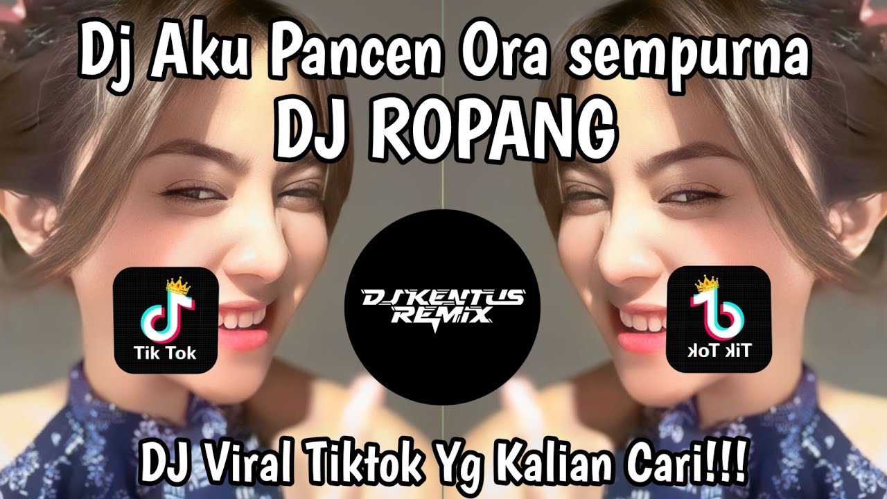 DJ AKU PANCEN ORA SEMPURNA || DJ ROPANG || VIRAL TIKTOK YANG KALIAN CARI!!!