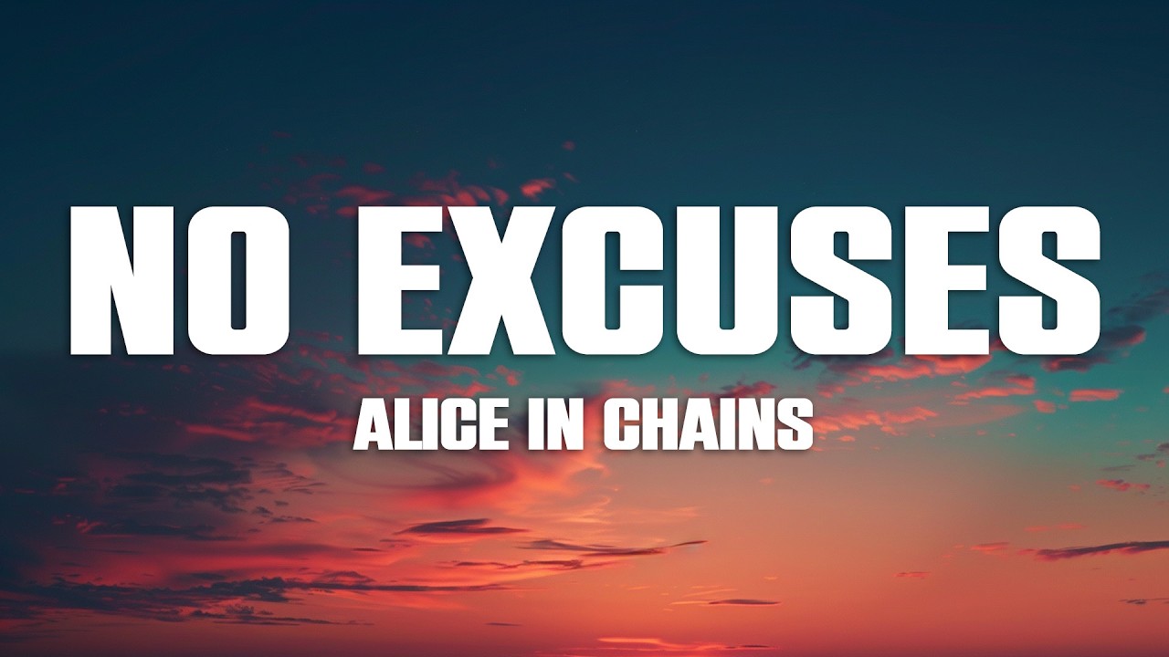 Alice In Chains - No Excuses (Lyrics)