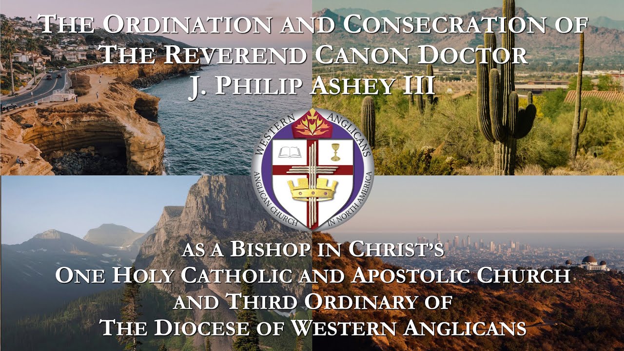 Consecration of the Rev. Canon Dr. J. Philiip Ashey as 3rd Bishop of the DWA