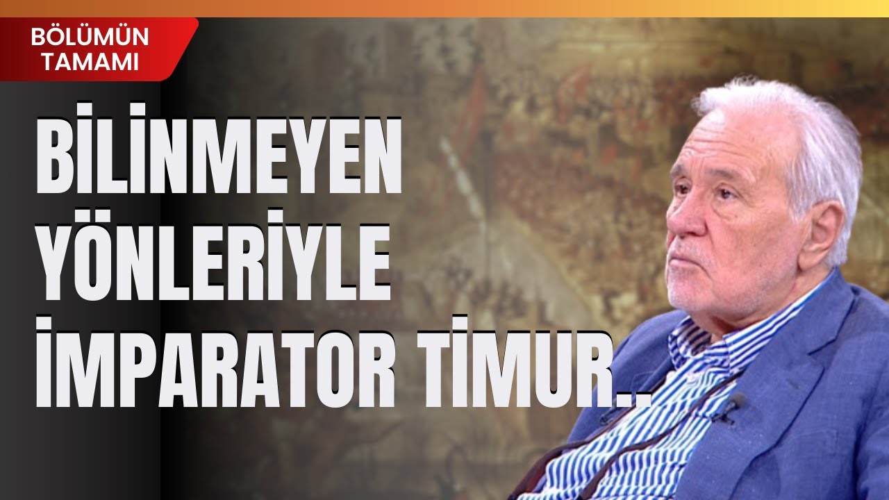 Bilinmeyen Y&ouml;nleriyle İmparator Timur...