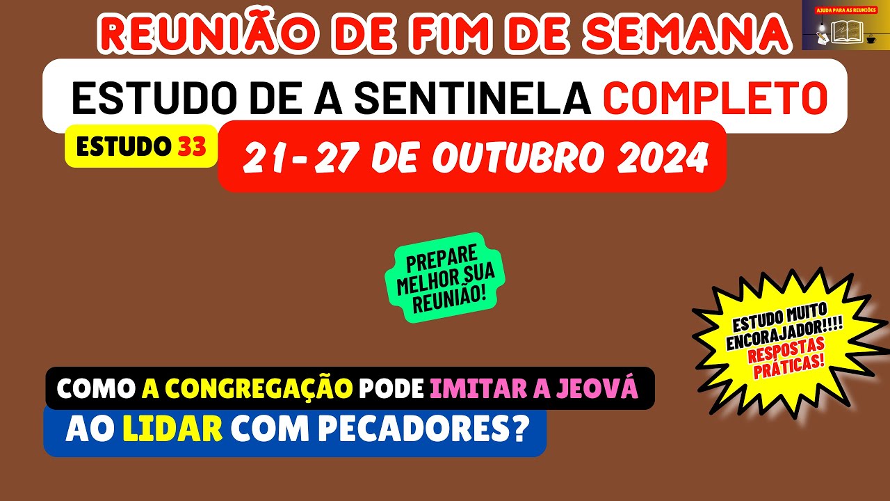 Como a congregação pode IMITAR a Jeová ao lidar com PECADORES? Reunião 21-27 de outubro 2024