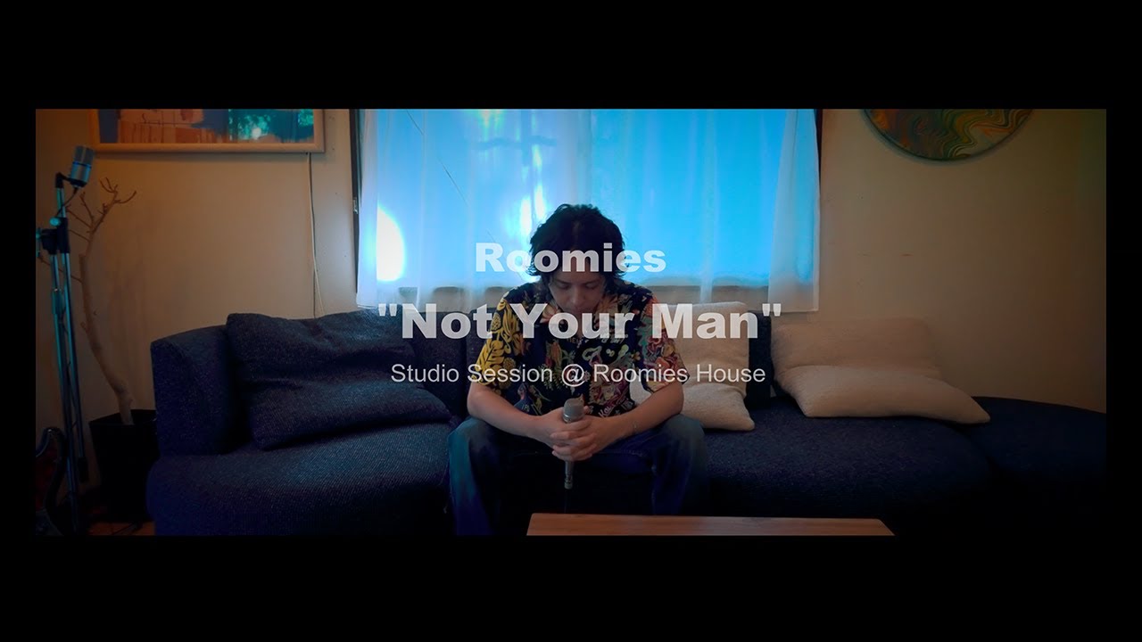 Roomies / Not Your Man (Roomies House Session)