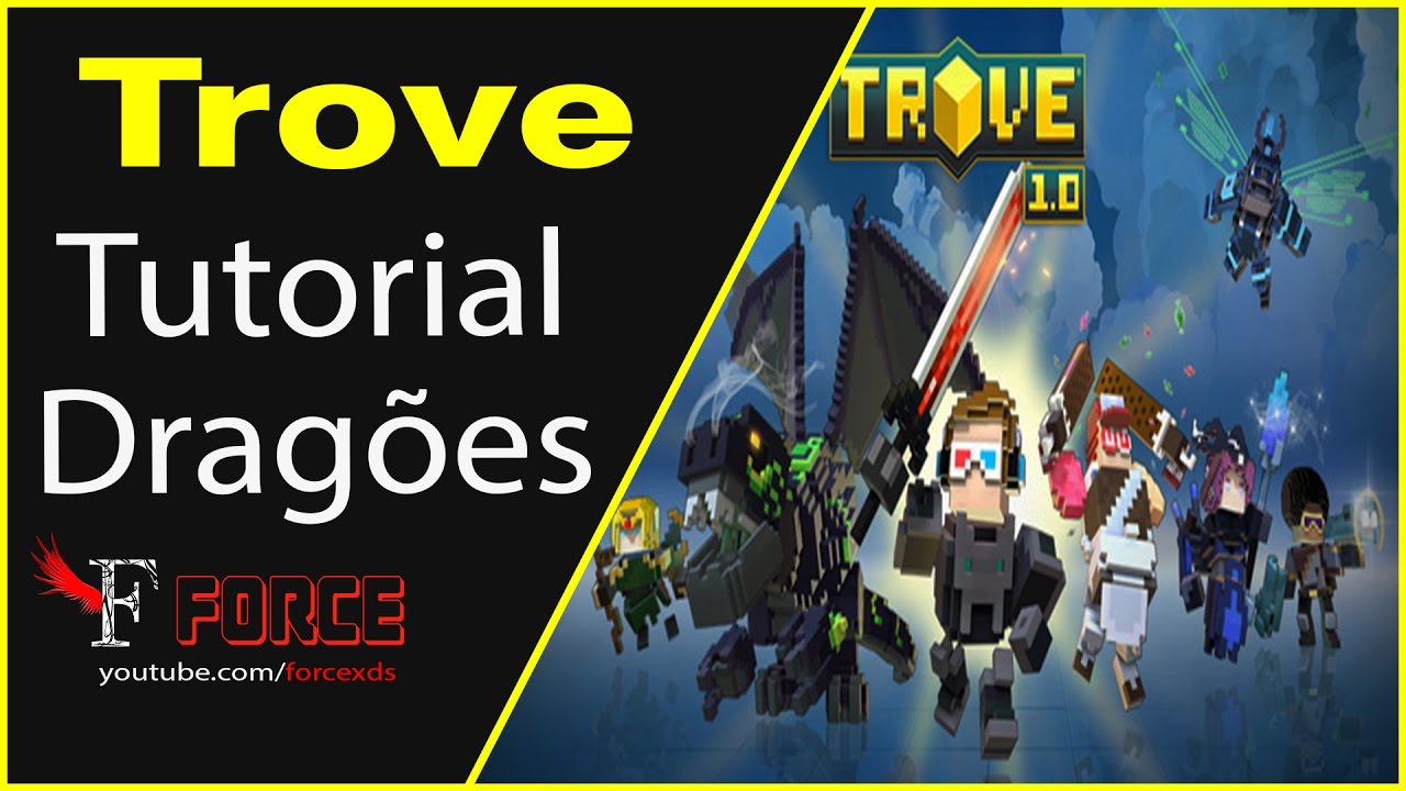 Trove - COMO CONSEGUIR TODOS OS DRAG&Otilde;ES - #523 PT-BR