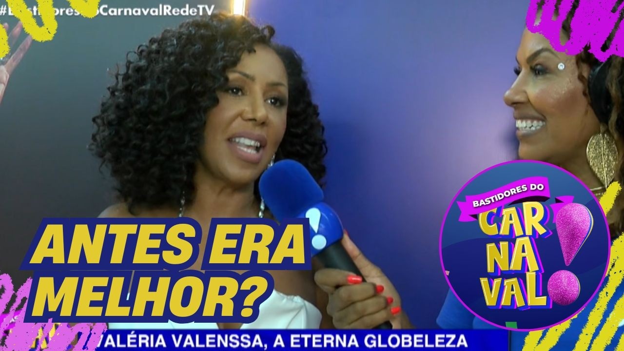 Eterna Globeleza, Valéria Valenssa opina sobre novas vinhetas: 