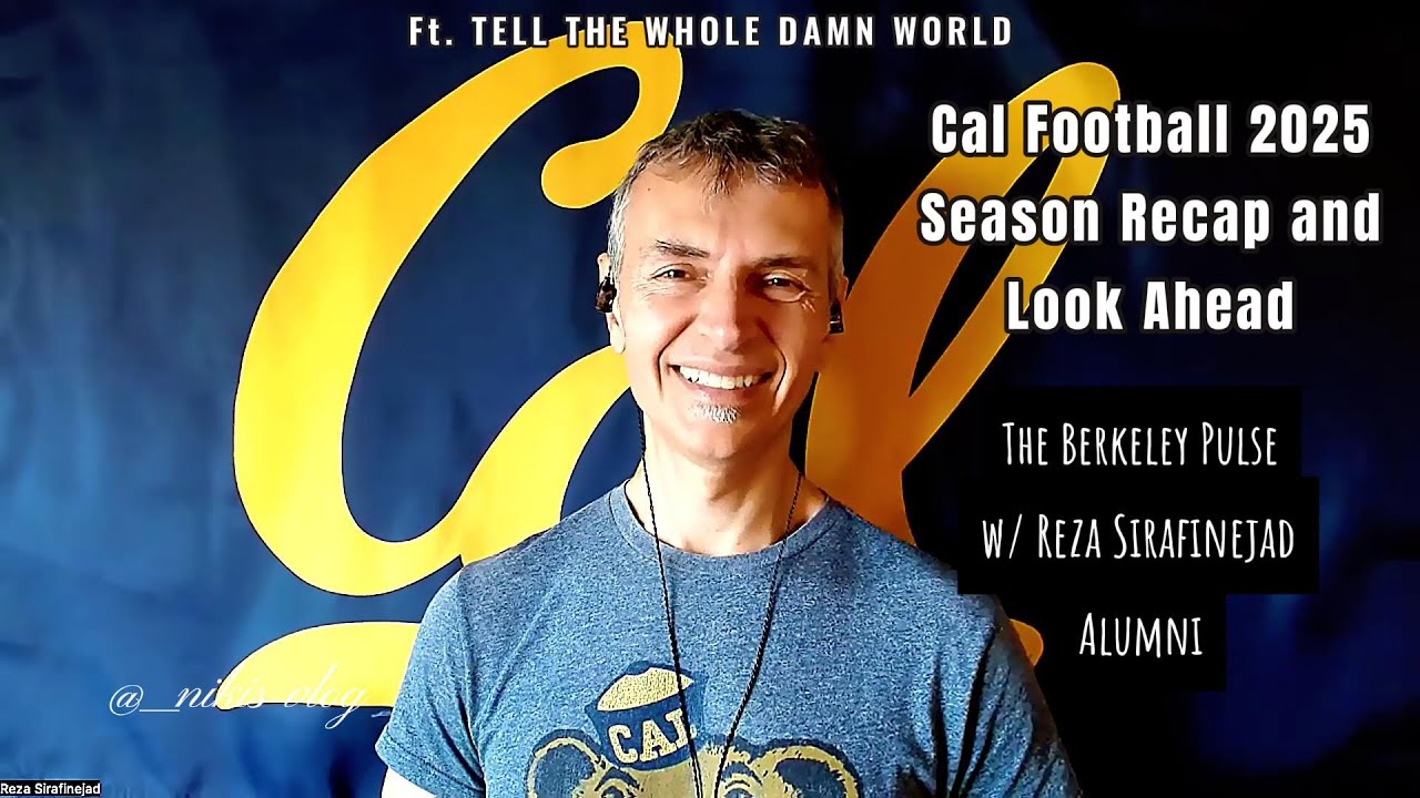 Cal Football 2025 Recap with Reza Sirafinejad | The Berkeley Pulse & Tell The Whole Damn World