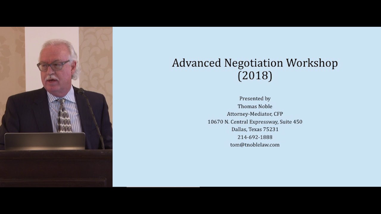 Advanced Negotiation Workshop (2018) - 1/5 [T.Noble Law - Texas]