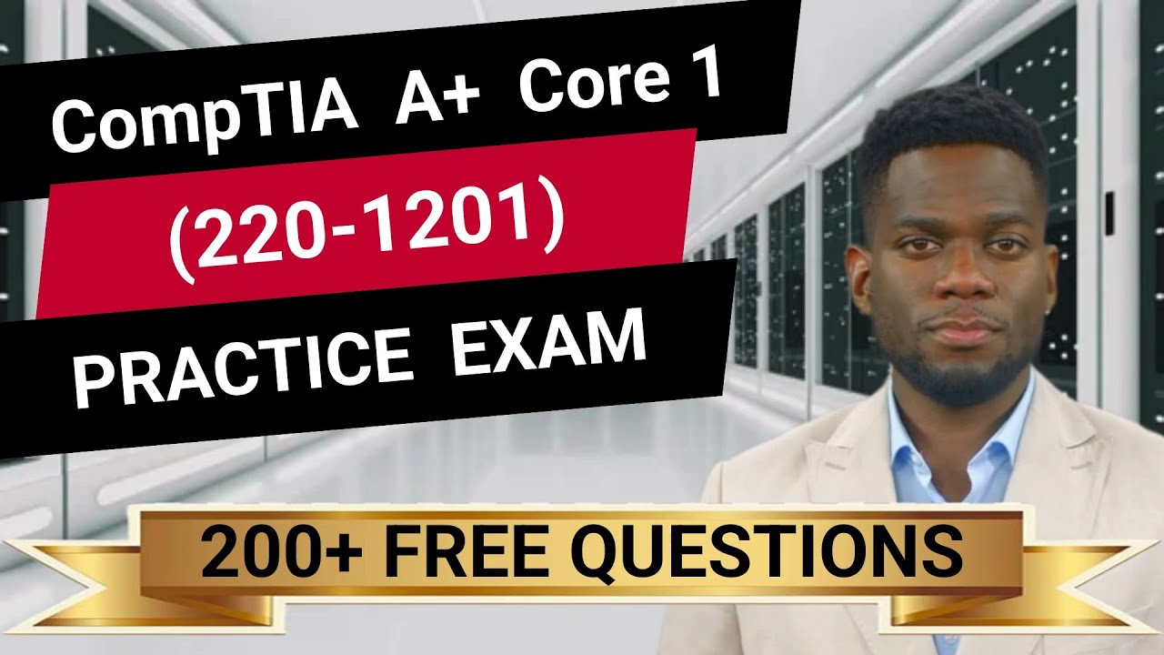 CompTIA A+ Core 1 (220-1201) - Full-Length Practice Exam -  Provided FREE By Certification Cynergy