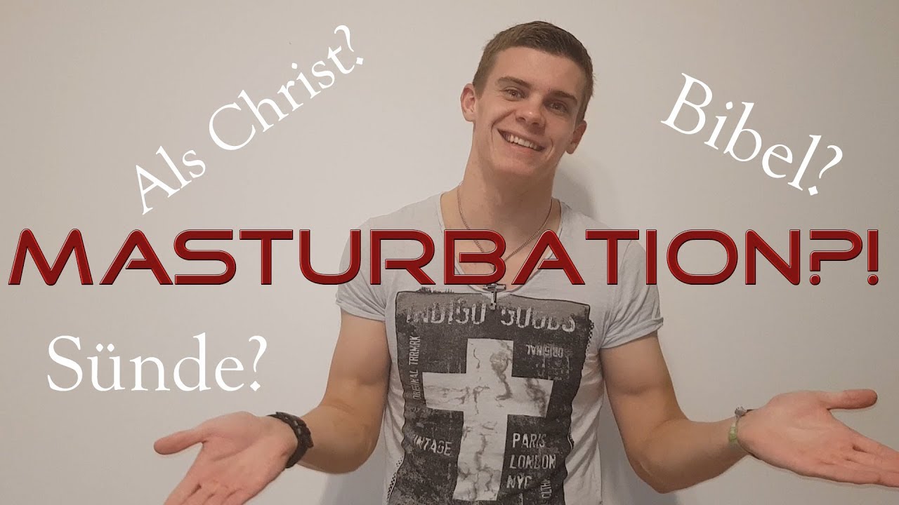 MASTURBATION... Als Christ?