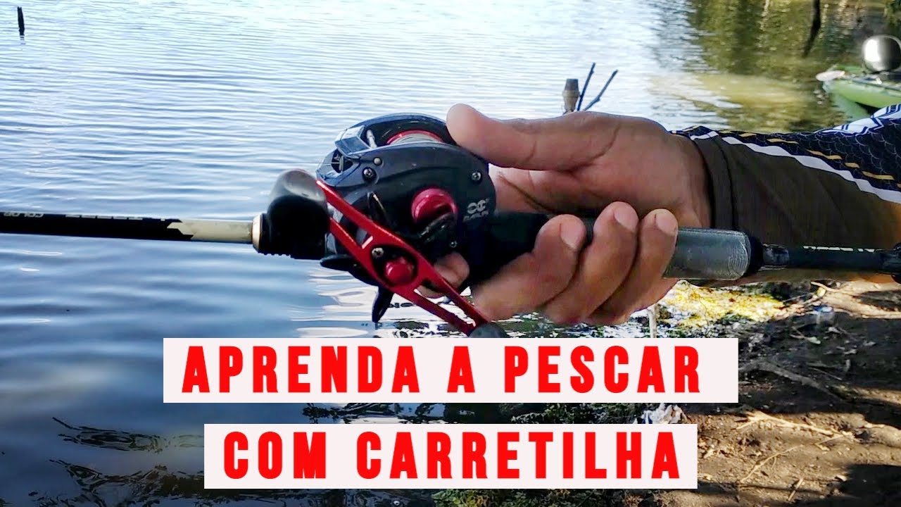 COMO PESCAR COM CARRETILHA. Aprenda aqui!